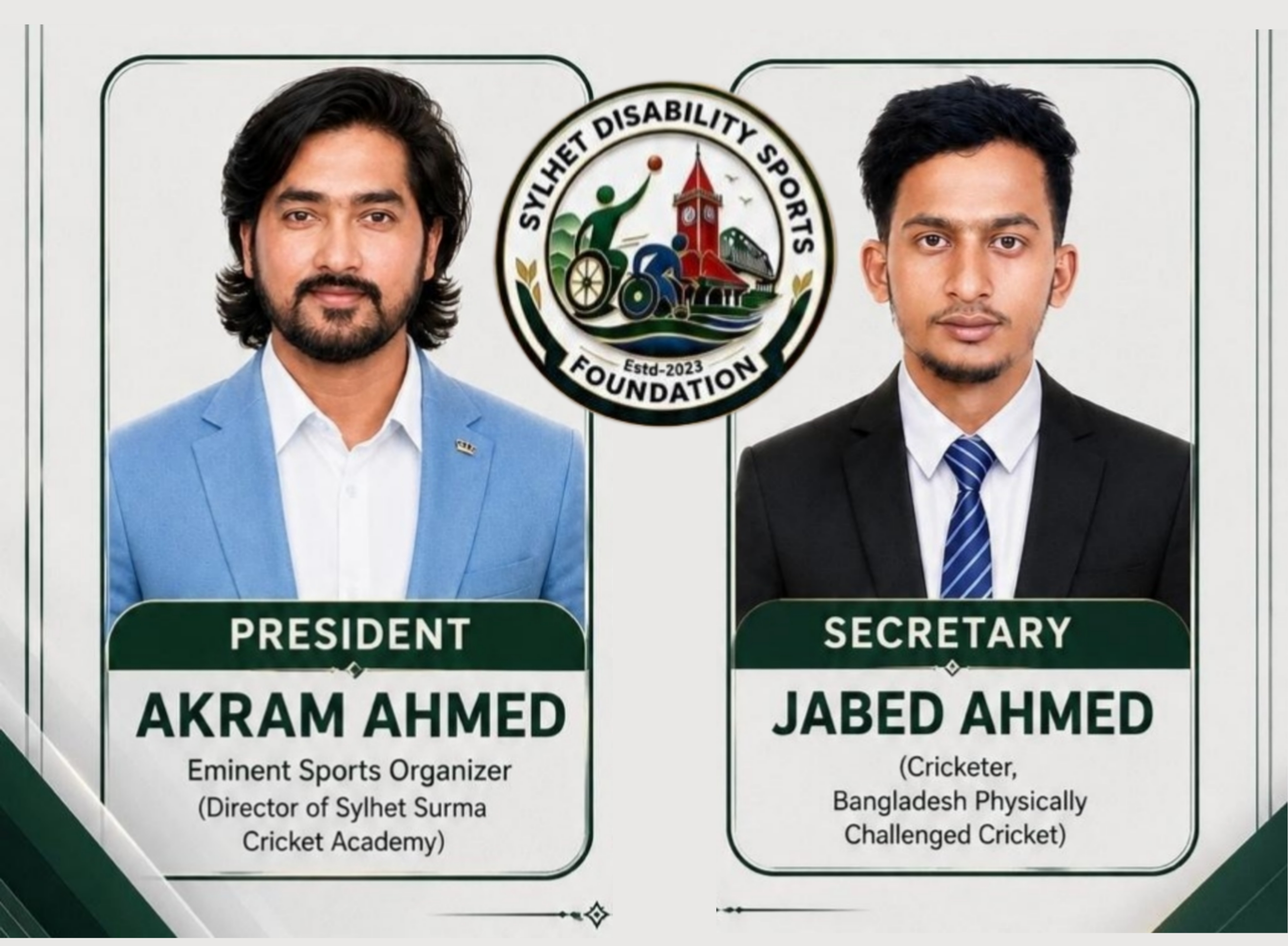 সিলেট ডিসেবিলিটি স্পোর্টস ফাউন্ডেশনের সভাপতি একরাম আহমেদ, সম্পাদক জাবেদ আহমেদ
